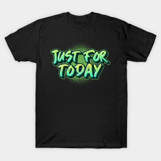 "Just For Today" 90's Themed T-Shirt